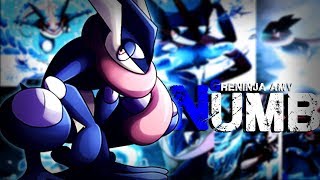 Greninja「AMV」Numb  Full Version [upl. by Euqinimod427]