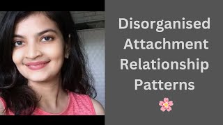 Ambivalent or Disorganised Attachment Pattern in Relationships 📚 How to Identify  The Signs [upl. by Oludoet]