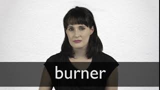 How to pronounce BURNER in British English [upl. by Ennaerb584]