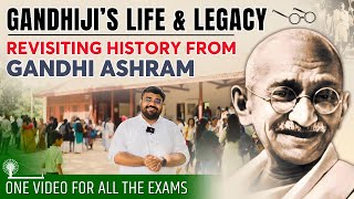 “Gandhiji’s Life and Legacyquot  Revisiting History from Gandhi Ashram  One Video for All Exams  IAS [upl. by Ynavoj]