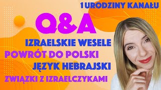 QampA 2 wesele powrót do Polski język hebrajski i związki z Izraelczykami 1 urodziny kanału UBA [upl. by Ranite]