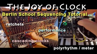 The Joy of Clock Pt 1 Modular Sequencing Tutorial for Berlin School Performance ratchet eurorack [upl. by Mauri205]