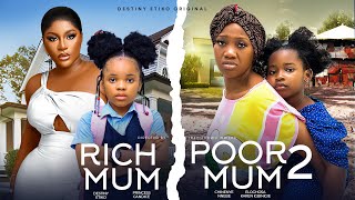 RICH MUM POOR MUM 2  DESTINY ETIKO CHINENYE NNEBEPRINCESS CANDICEKAREN IGBINIGIEN NIGERIAN MOVIE [upl. by Yrgoerg]