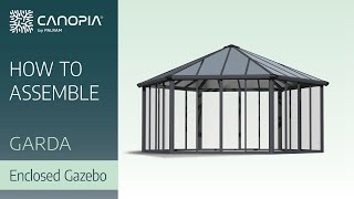 How To Assemble Garda™ Enclosed Gazebo  Canopia by Palram [upl. by Analahs391]