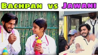 Bachpan Vs Jawani  Desi Vine  We Are One [upl. by Chev]