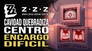 Cavidad Quebradiza Centro  Encargo Difícil  Zenless Zone Zero [upl. by Chip]