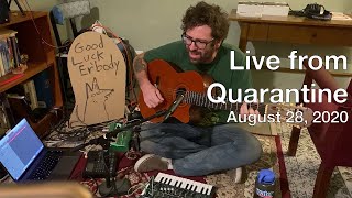 Live from Quarantine  August 28 [upl. by Nylahsoj]