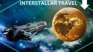 Universe Documentary ✩ Interstellar Travel ✩ Space [upl. by Mcafee]