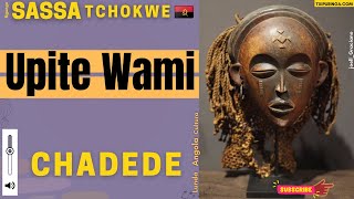 Upite Wami  SASSA TCHOKWE  Chadede 🇦🇴 [upl. by Lareena]