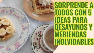 5 Recetas fáciles para desayunos y meriendas inolvidables desayunodelicioso meriendas [upl. by Letitia]