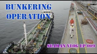 Bunkering Operations  Seaman VLOG 009 [upl. by Jude]