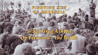 Fighting Men of Rhodesia ep294  SSgt Greg Ashton  Part 9b  Op Firewood  the battle [upl. by Sheffield917]