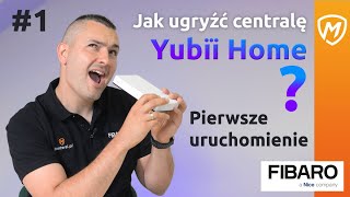 Jak ugryźć centralę FIBARO Yubii Home Pierwsze uruchomienie 1 [upl. by Barbaresi304]