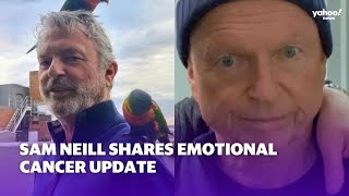 ‘Not afraid of dying’ Sam Neill shares emotional cancer update  Yahoo Australia [upl. by Ellehsal940]