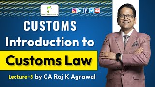 3 Introduction to Customs Law  Lecture 3  Indirect Taxation  CA Raj K Agrawal [upl. by Nniroc]