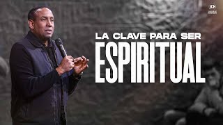 La Clave Para Ser Espiritual  Pastor Juan Carlos Harrigan [upl. by Darce302]