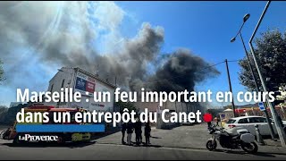 Marseille  un feu important en cours dans un entrepôt du Canet [upl. by Nwonknu681]