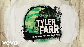 Tyler Farr  Whiskey in My Water Official Lyric Video [upl. by Judon882]