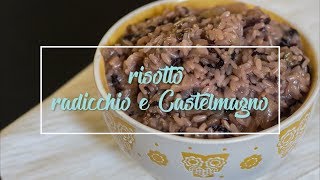 Risotto radicchio e Castelmagno [upl. by Oalsinatse714]