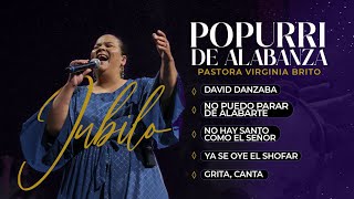 POPURRI DE ALABANZA Jubilo AUDIO  Pastora Virginia Brito [upl. by Sidwel]