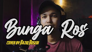 BUNGA ROS  Cover by Haziq Rosebi [upl. by Seroled]