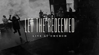 Let the Redeemed Live  Josh Baldwin  Live at Church [upl. by Page224]