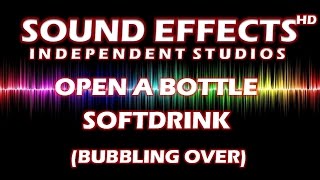 SFX  SOUND EFFECT OPEN A BOTTLE SOFTDRINK BUBBLING OVER [upl. by Jonina]