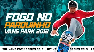 TBT  Vans Park Series 2018  Campeonato QUENTE de Skate [upl. by Dent]