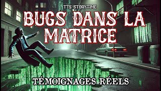 BUGS DANS LA MATRICE  Histoires Vraies qui Défient Toute Logique [upl. by Aivlys575]