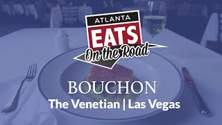 On the Road  Bouchon The Venetian Las Vegas  Atlanta Eats [upl. by Ronym994]