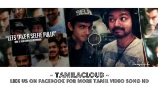 1080p 60fps Selfie Pulla Full Video Song Kaththi Vijay Samantha Ruth Prabhu 1080p 60 fps [upl. by Ahsiuqet212]