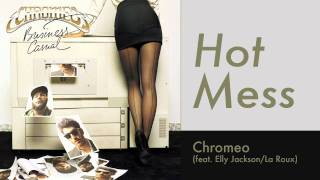 Chromeo feat La Roux  Hot Mess Original Mix HD [upl. by Boland]