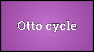 Otto cycle Meaning [upl. by Lobiv]