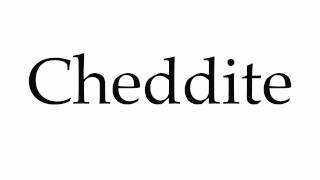 How to Pronounce Cheddite [upl. by Marcos]