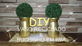 DIY VASO RECICLADO E BUCHINHO DE EVA [upl. by Shulins50]