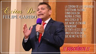 FELIPE GARIBO  GRANDES EXITOS [upl. by Rocky890]