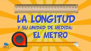 La longitud y su unidad de medida El metro  Vídeos Educativos para niños [upl. by Chaim]