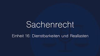 Sachenrecht Folge 16 Dienstbarkeiten und Reallasten [upl. by Nadaba]