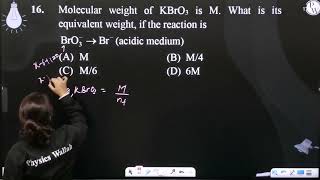 Molecular weight of KBrO3 is M What is its equivalent weight if the reaction is BrO3amp8594Br [upl. by Ennybor]