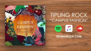 Tipling Rock  Campus Fashion Official Audio [upl. by Fanny124]