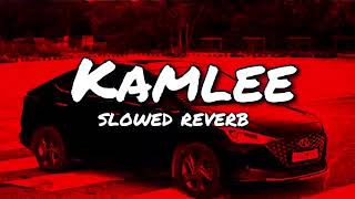 kamlee  slowed reverb  song [upl. by Wolfort676]