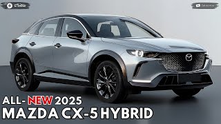 2025 MAZDA CX5 Hybrid Unveiled  Most Anticipated SUV [upl. by Aihsad66]