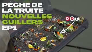 NOUVELLES CUILLERS DOTS Un carton sur les truites Épisode 1 [upl. by Nivat173]