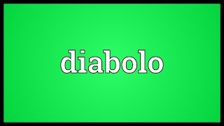 Diabolo Meaning [upl. by Clippard]