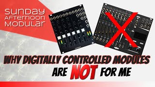 why digitally controlled modules are NOT for me feat NOISE ENGINEERING XER MIXA [upl. by Jonie207]