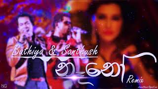 Bathiya amp Santhush Nano නෑනෝ  REMIX  Dj Chamuditha  Night Ghost Creations [upl. by Nancey107]