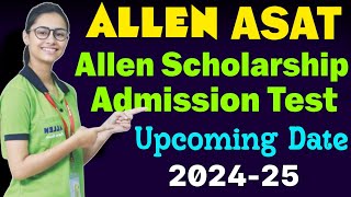 Allen Scholarship Admission Test 202324  ASAT Syllabus  Allen ASAT Exam Preparation  Asat 2024 [upl. by Longmire]