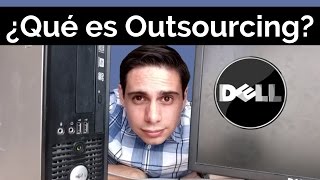 La historia de Dell y el outsourcing  Qué es Outsourcing [upl. by Ezri]