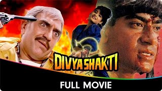 Divya Shakti  Hindi Full Movie  Ajay Devgan Raveena Tandon Aloknath Shakti Kapoor Amrish Puri [upl. by Feeney]