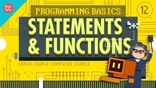 Programming Basics Statements amp Functions Crash Course Computer Science 12 [upl. by Eniretac485]